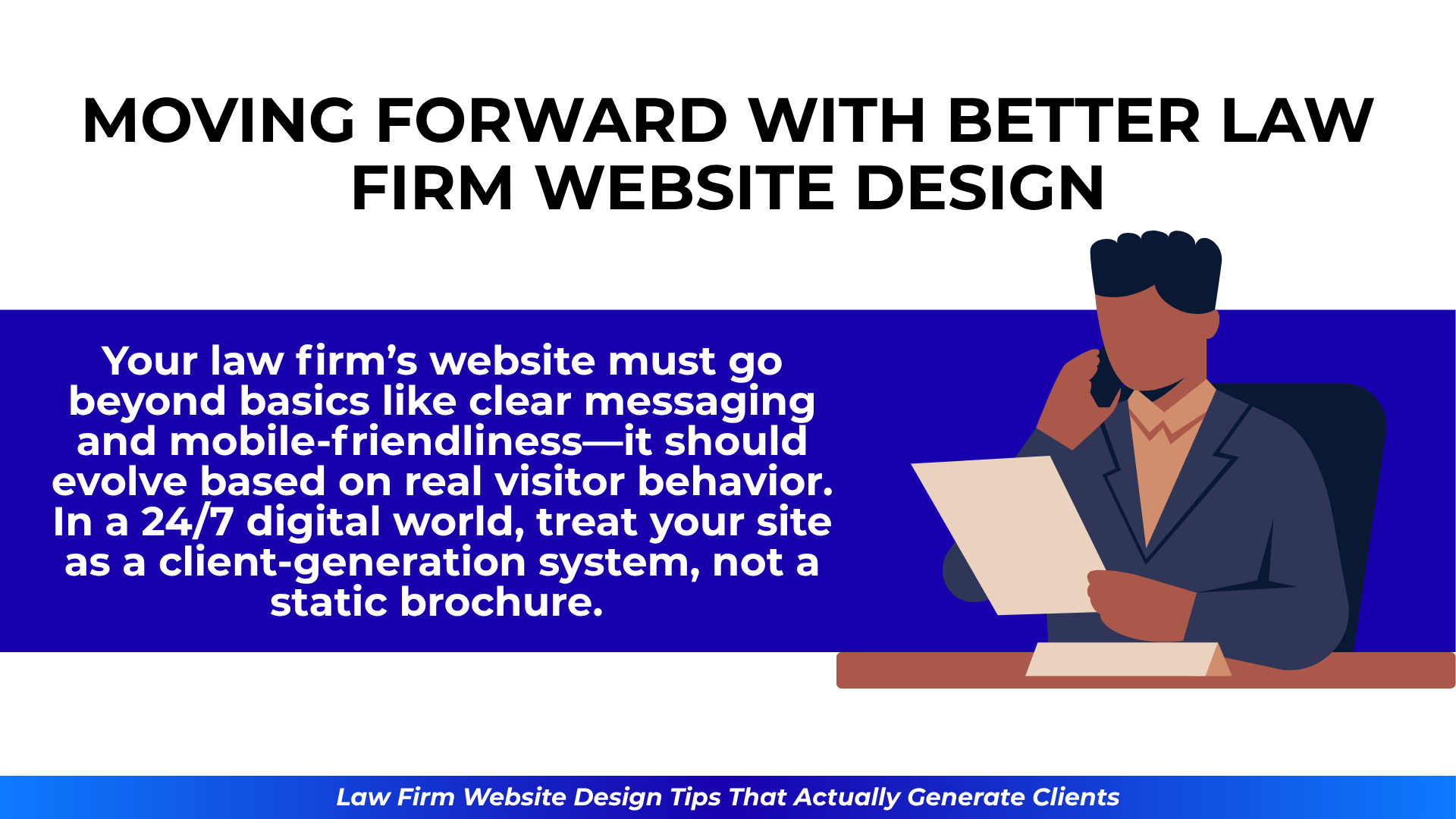 Lawyer on phone reading a paper, with bold text: “Treat your site as a client-generation system, not a static brochure.”