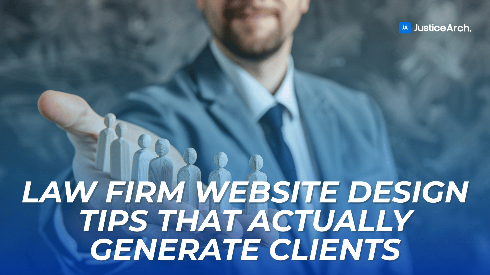 Businessman in a suit holding icons of people, with the headline “Law Firm Website Design Tips That Actually Generate Clients.”