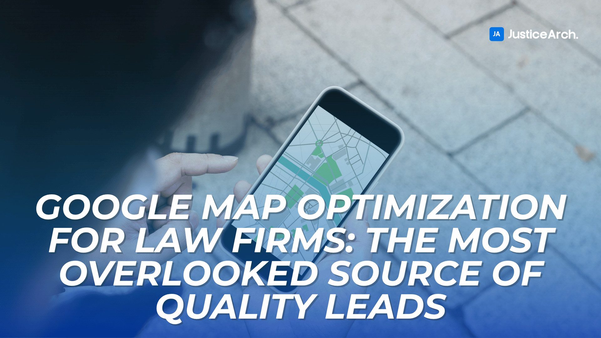 A smartphone showing a map screen, with a person’s hand pointing to a location, overlaid with the title “Google Map Optimization for Law Firms: The Most Overlooked Source of Quality Leads”.
