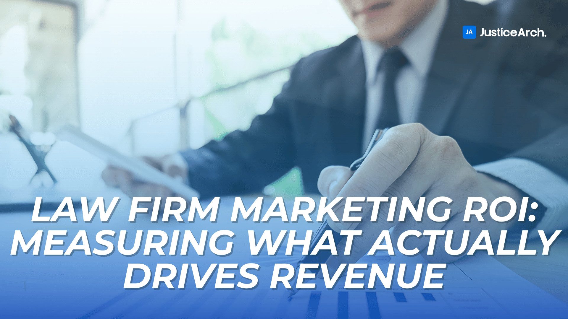 Close-up photo of a business professional in a suit analyzing charts, with the title "Law Firm Marketing ROI: Measuring What Actually Drives Revenue" overlaid.