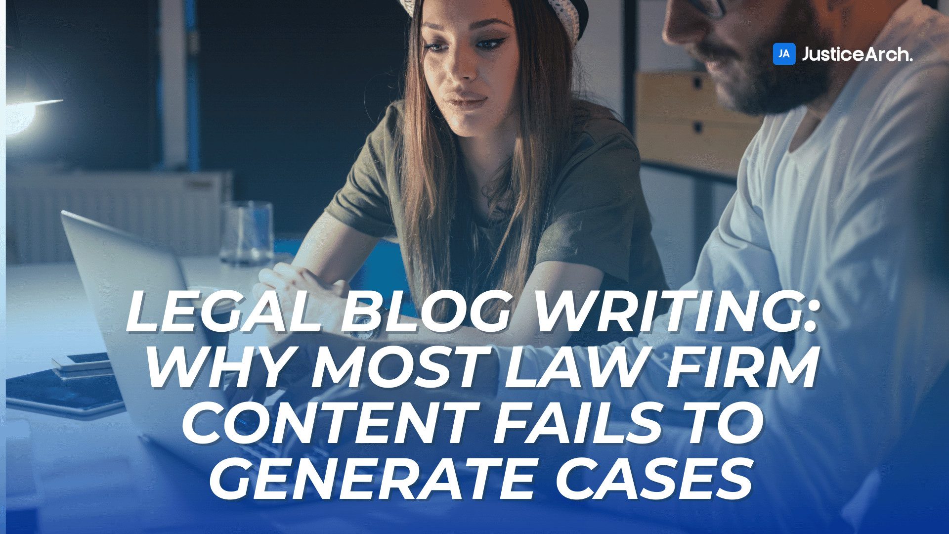 Photo of two professionals discussing work at a laptop, overlaid with the title “Legal Blog Writing: Why Most Law Firm Content Fails to Generate Cases”.