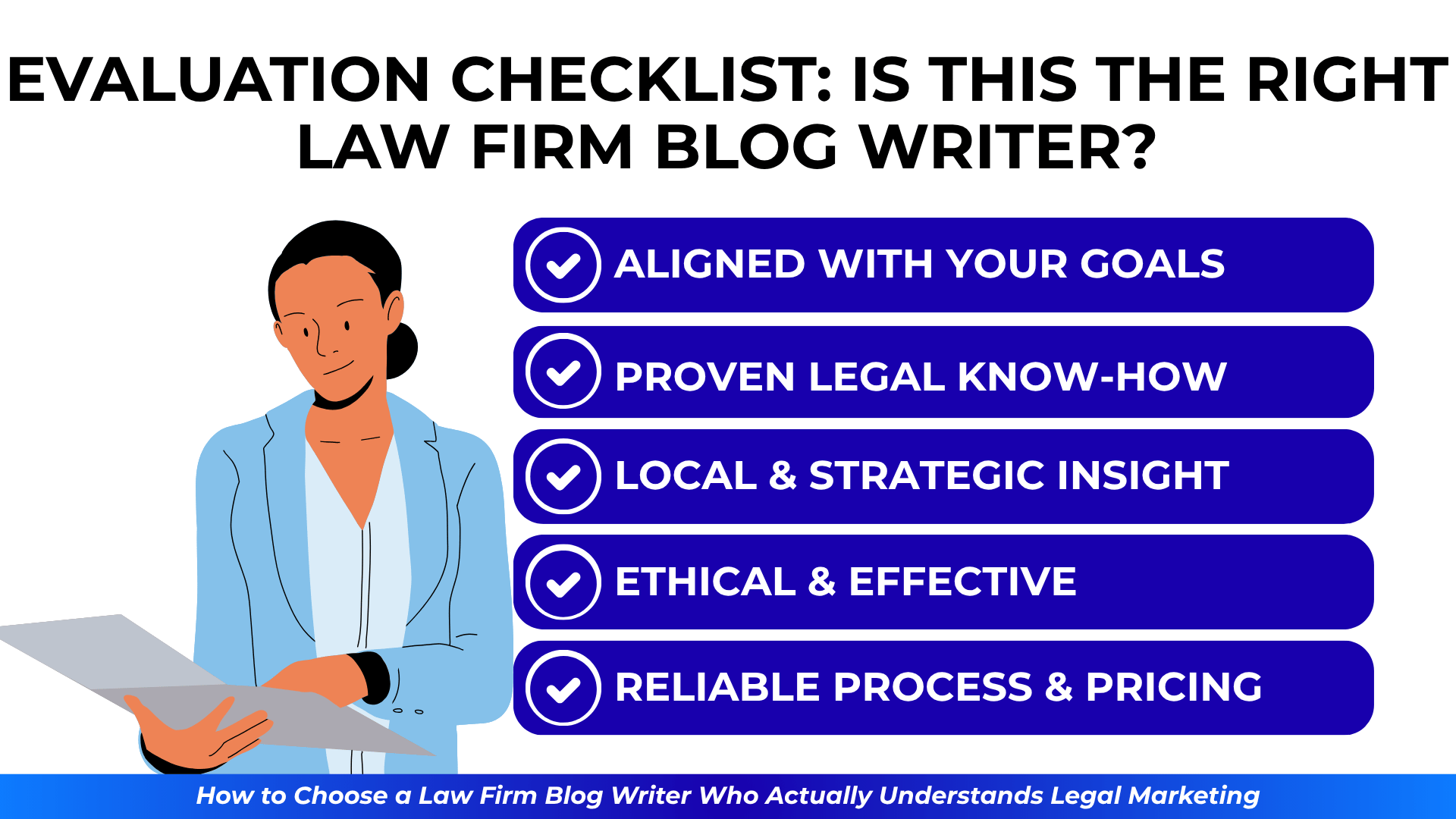 Smiling woman with clipboard next to checklist: aligned goals, legal know-how, local insight, ethics, reliable pricing.