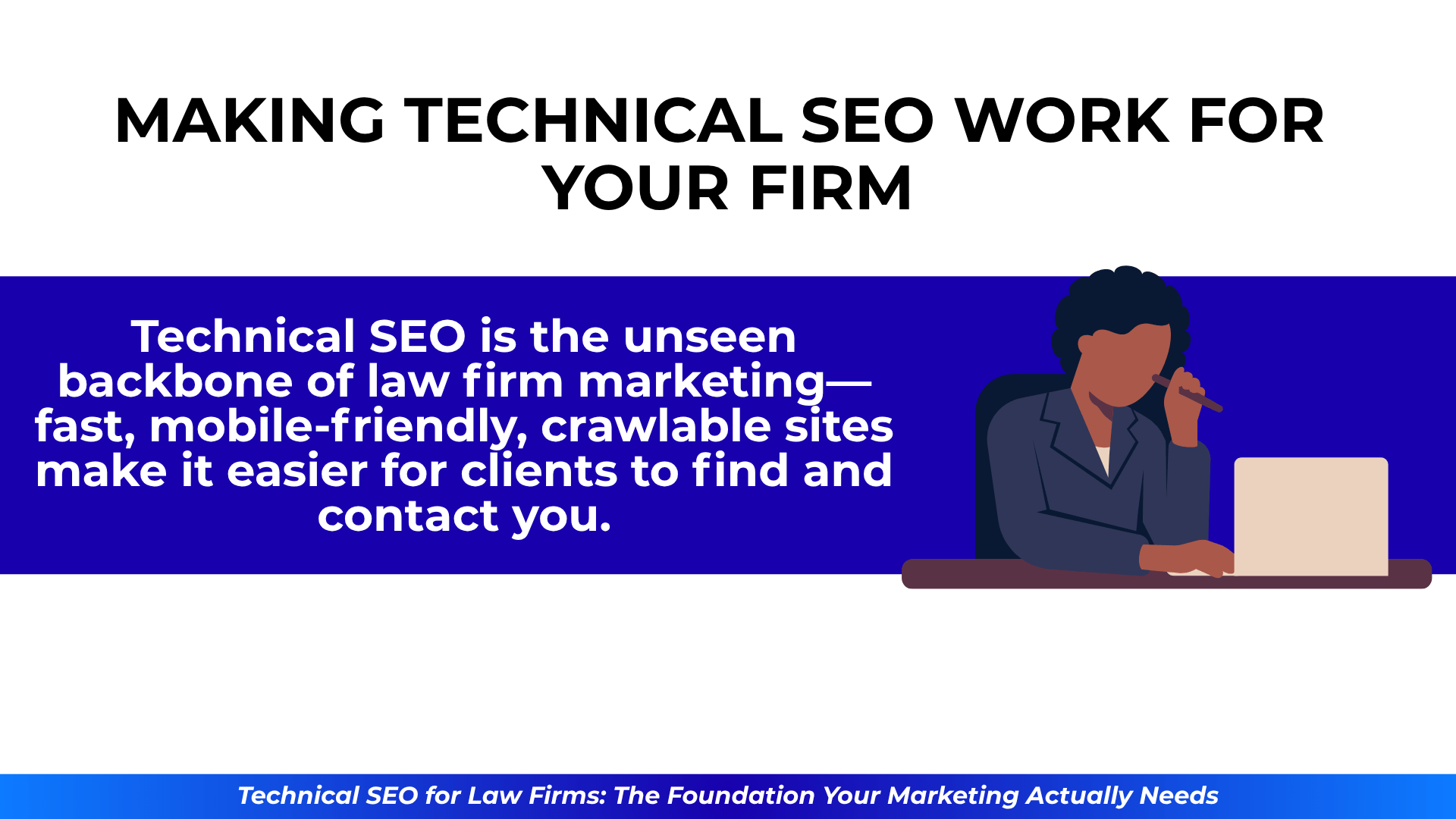 Woman at desk beside quote: “Technical SEO is the unseen backbone of law firm marketing…”