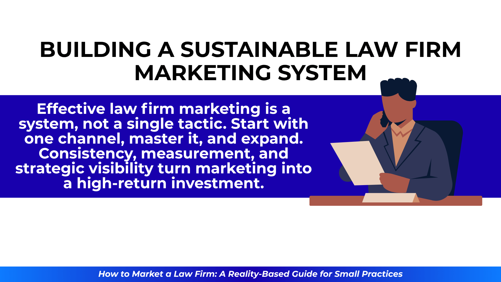 Illustration of a professional reading a document with emphasizing consistent, measurable law firm marketing as a system, not a tactic.